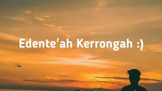 Download lagu Edente'ah Kerrongah || Lanceng Arnij mp3