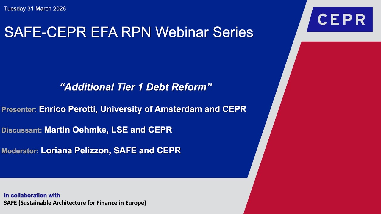 Session 1 SAFE CEPR EFA RPN Webinar Series: Additional Tier 1 Debt Reform