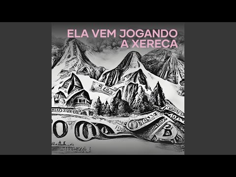 Ela Vem Jogando a Xereca