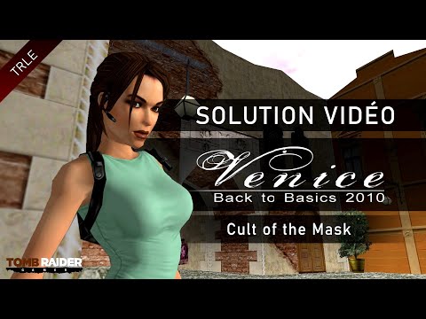 [TRLE] Tomb Raider Back to Basics 2010 : Venice (Btb2010) - #23 - Cult of the Mask