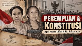 Perempuan dan Konstitusi: Jejak Maria Ulfah & Siti Sukaptinah