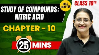 STUDY OF COMPOUND :NITRIC ACID in 25 Min | Complete Chapter | Class10 ICSE CHEMISTRY