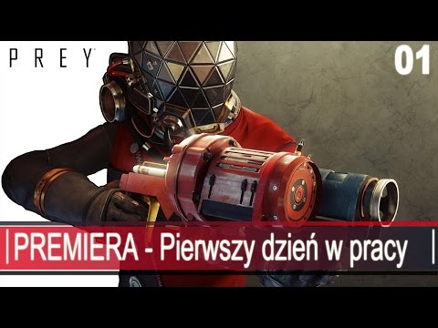 PREY gameplay pl - Premiera, pierwszy dzień w pracy - 01