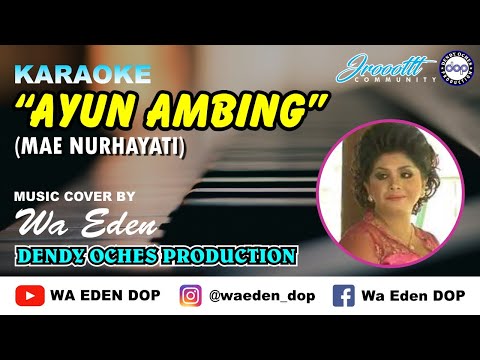 KARAOKE AYUN AMBING - MAE NURHAYATI │ MUSIC COVER BY WA EDEN