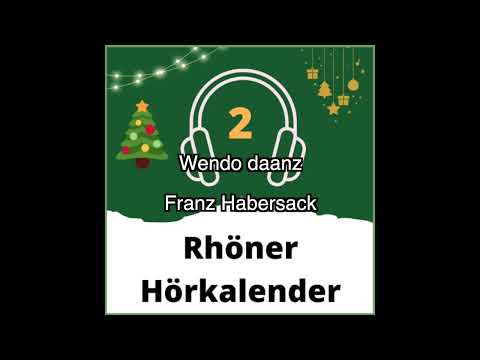 02 - Wendo Daanz (Franz Habersack) / Rhöner Hörkalender 2022