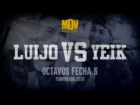 LUIJO VS YEIK - Octavos Fecha 6 (Temporada 2020) - Maestros Del Verso