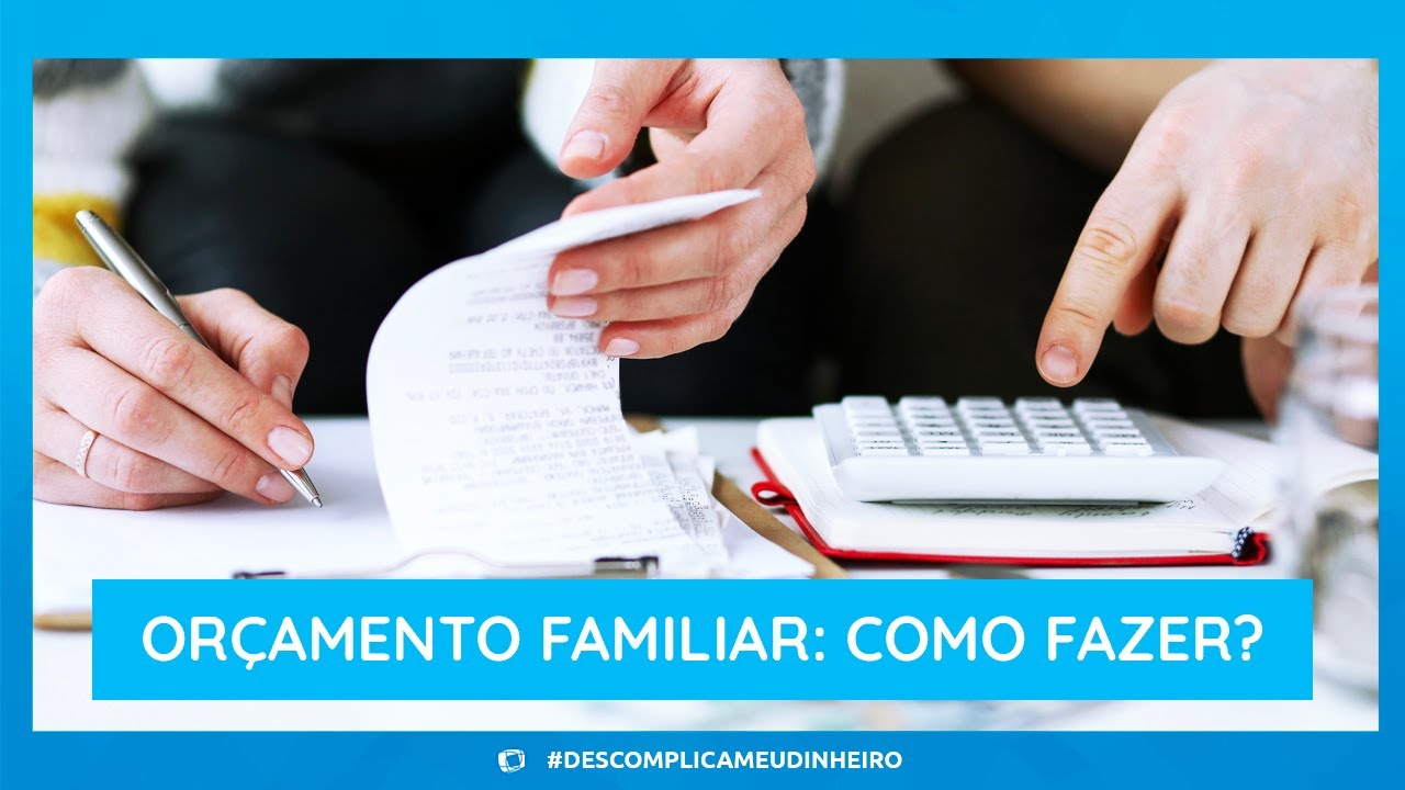 Orçamento familiar: como organizar as finanças de casa