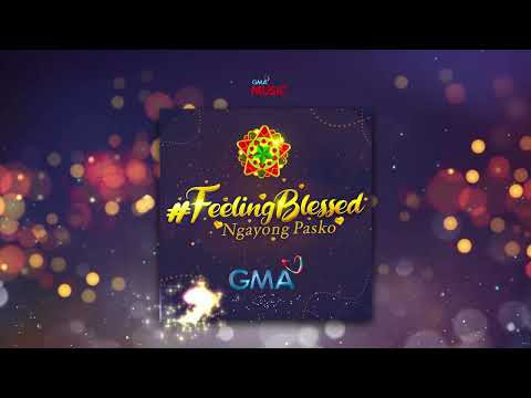 Feeling Blessed Ngayong Pasko "2023 GMA Christmas Station ID Jingle" (Official Audio)