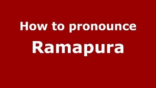 How to pronounce Ramapura