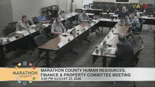 Marathon County Human Resources, Finances & Property Committee Meeting - 8/25/26