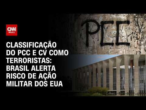 PCC e CV como terroristas: Itamaraty alerta para risco de ação militar dos EUA no Brasil