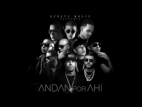 ANDAN POR AHÍ-Nicky Jam X Zion X Farruko X Arcangel X Cosculluela X Alexio "La Bruja" X Ñengo Flow