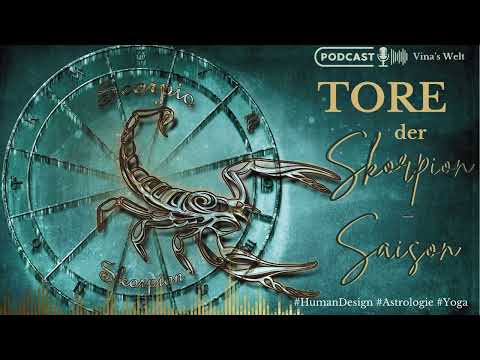 Die Tore der Skorpion - Saison  #humandesign #genekeys