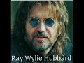 Ray Wylie Hubbard ~ Resurrection