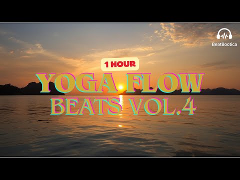 Yoga Flow Beats Vol. 4 🧘‍♀️ | 60 Min Vinyasa Flow, Meditation & Chill Beats | BeatBootica