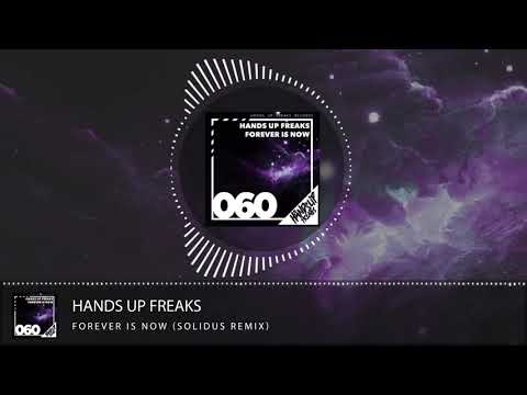 Hands Up Freaks – Forever Is Now (Solidus Remix)