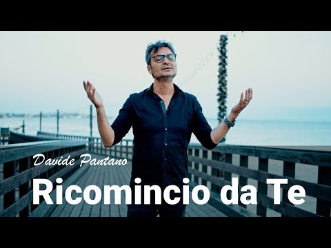 Davide Pantano - Ricomincio da Te (Official video)