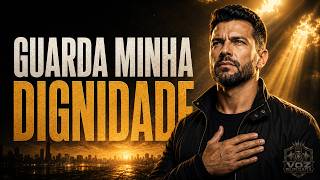 GUARDA MINHA DIGNIDADE 🙏 | Oração Cantada Para Quem Está Enfrentando Dificuldades Financeiras