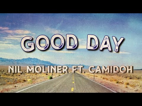 Nil Moliner ft. Camidoh - GOOD DAY (Letra) (4K) 🎶