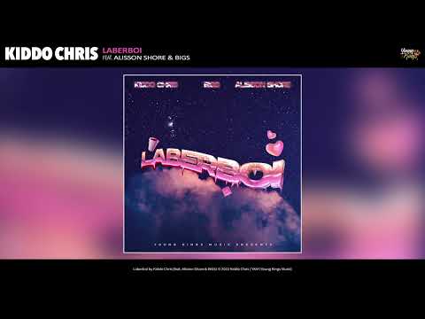 Kiddo Chris - Laberboi (Audio) ft. Alisson Shore, BIGS