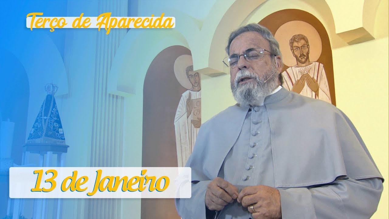 Terço de Aparecida com Pe. Antonio Maria – 13 de Janeiro de 2020