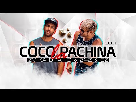 Zvika Brand & 242 & EZ - CoCo La Pachina | צביקה ברנד & 242 & איזי - קוקו לה פאצ'ינה