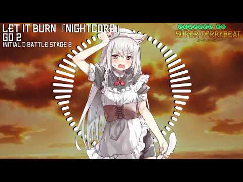 「Super EuroNightcore」 Go 2- Let It Burn ~ Initial D ~