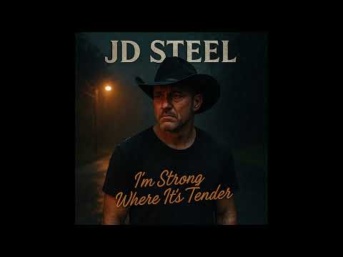 🎵 “I’m Strong Where It’s Tender — JD Steel | Outlaw Country