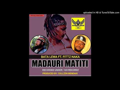Madauri Matiti(2021)-Bata Lewa Ft. Fittz Naka