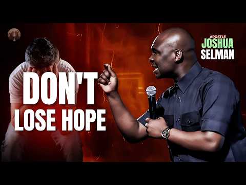 3 Levels of Hope: How to Trust God in Every Situation | Apostle Joshua Selman | #faith #motivation