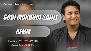 Gori Mukhudi Sajili  Remix  Rohit Chauhan  DJ PRAM