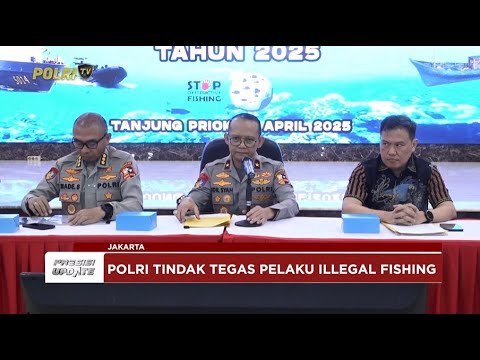 PRESISI UPDATE: DITPOLAIR UNGKAP 72 KASUS ILLEGAL FISHING DI INDONESIA 25/04/25 (14.00)