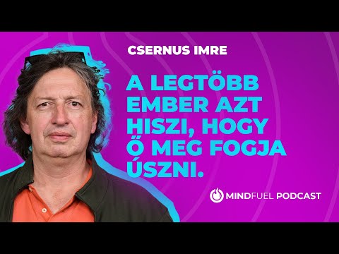 Csernus Imre: „A legtöbb ember azt hiszi, hogy ő meg fogja úszni." // MINDFUEL // #4