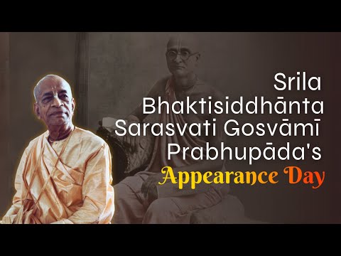 Srila Bhaktisiddhanta Sarasvati Gosvami Prabhupada's Appearance Day | Srila Prabhupada Lecture