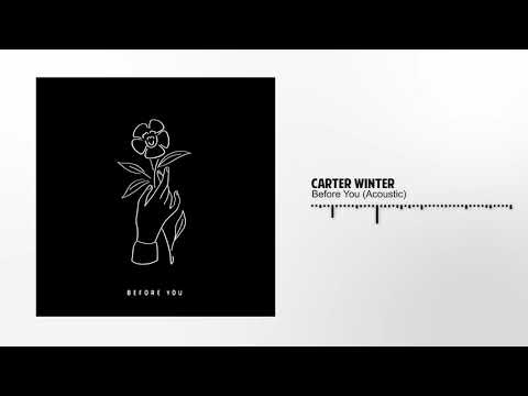 Carter Winter - Before You (Acoustic)[Official Audio]