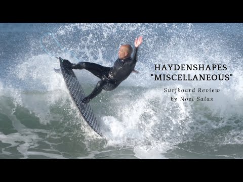 Haydenshapes "Miscellaneous" Surfboard Review by Noel Salas Ep.79