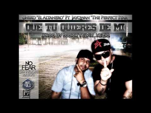 Uniko 'El Altanero ft. Jayqwan - 'Que Tu Quieres De Mi'