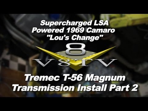 LSA Powered 1969 Camaro "Lou's Change" T-56 Magnum Transmission Install Video Pt.2 V8TV