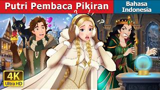 Download lagu Putri Pembaca Pikiran | The Mind Reader Princess | Dongeng Bahasa Indonesia | @IndonesianFairyTales mp3