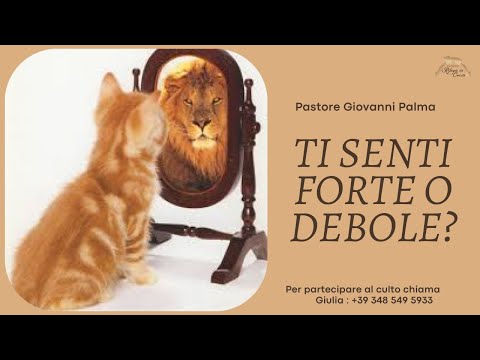 Ti senti Forte o Debole? - 13/02/2022 -  Pastore Giovanni Palma