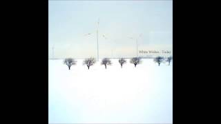 White Wishes - Today (Full EP)