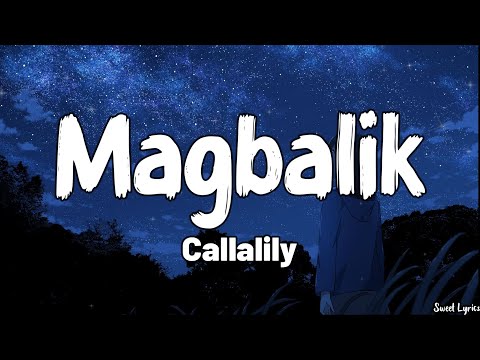 Magbalik (Lyrics) - Callalily