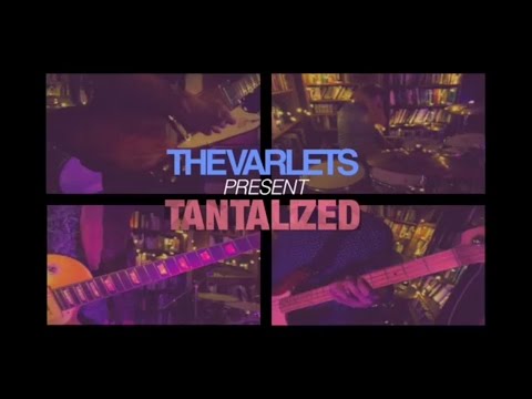 The Varlets-Tantalized