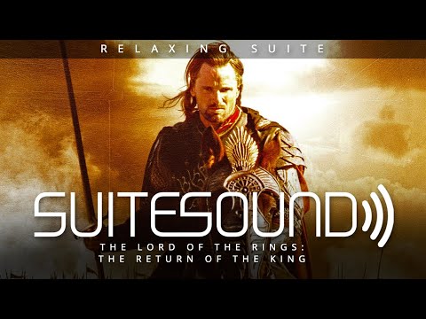 The Lord of the Rings: The Return of the King - Ultimate Relaxing Suite