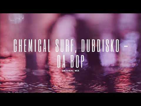 Chemical Surf, Dubdisko - Da Bop (Extended)