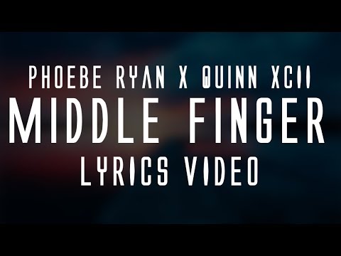 Phoebe Ryan X Quinn XCII - Middle Finger (Lyrics)