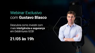 Debêntures GCB: Estratégias, oportunidades e tudo que você precisa saber – com Gustavo Blasco