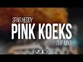 Spag Heddy - Pink Koeks (VIP Mix) 