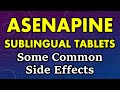 Asenapine Side Effects Common Side Effects Of Asenapine Sublingual Tablets