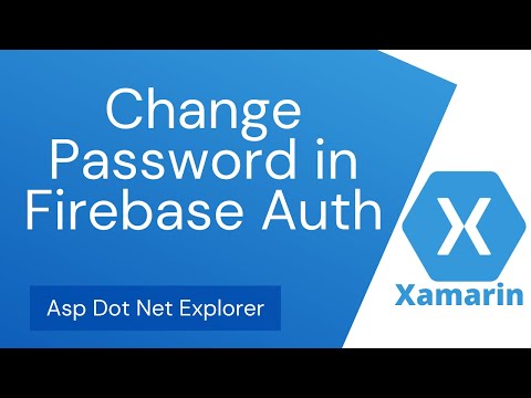How to Change Password in Firebase Authentication Using Xamarin Forms